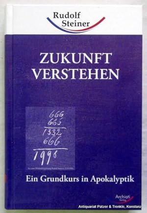 Zukunft verstehen. Ein Grundkurs in Apokalyptik. Bad Liebenzell, Archiati Verlag, 2009. Mit Abbil...