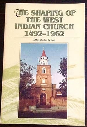 The Shaping Of The West Indian Church: 1492-1962 (Inscribed Copy)
