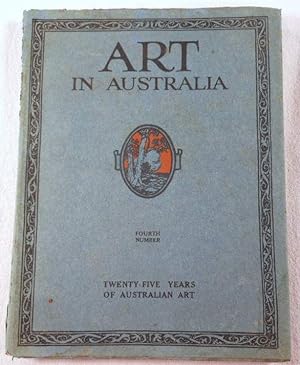 Art in Australia: Twenty-Five Years of Australian Art. Fourth [4th] Number