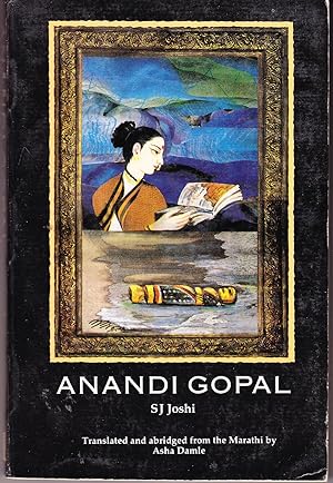 Anandi Gopal: Translated and Abridged from the Marathi By Asha Damle