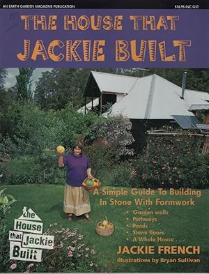 THE HOUSE THAT JACKIE BUILT A Simple Guide to Building in Stone with Formwork - Garden Walls, Pat...