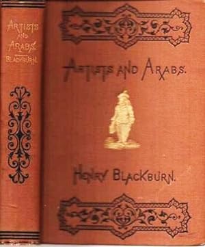 ARTISTS AND ARABS; OR, SKETCHING IN SUNSHINE.; With Numerous Illustrations