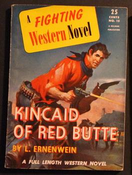 A FIGHTING WESTERN NOVEL.( 1942; #15 ; -- Pulp Digest Magazine ) - Kincaid of Red Butte. By L. Er...