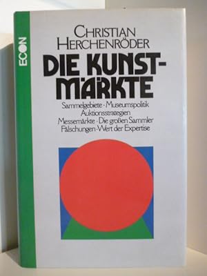 Die Kunstmärkte (Kunst-Märkte). Sammelgebiete, Museumspolitik, Auktionsstrategie, Messemärkte. Di...