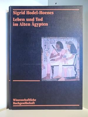 Leben und Tod im alten Ägypten. Thebetanische Privatgräber des Neuen Reiches