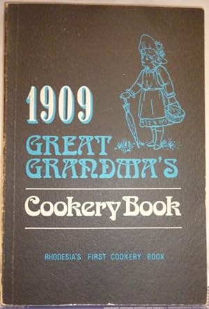 1909: Great Grandma's Cookery Book