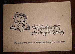 Wilm Hackenstirl sin Unglücksdag - Heitere Verse aus dem Bergmannsleben