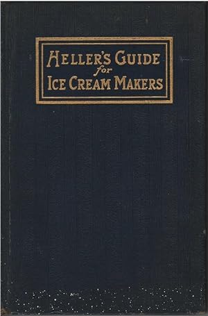 Heller's Guide for Ice Cream Makers