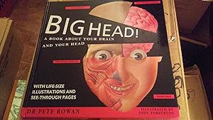 BIG HEAD A Book About Your Brain and Your Head
