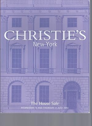 [AUCTION CATALOG] CHRISTIE'S: THE HOUSE SALE WEDNESDAY 10 AND THURSDAY 11 JULY 2002