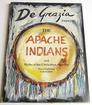 De Grazia Paints the Apache Indians and Myths of the Chiricahua Apaches (Signed limited)