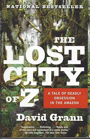 Lost City Of Z, The A Tale of Deadly Obsession in the Amazon