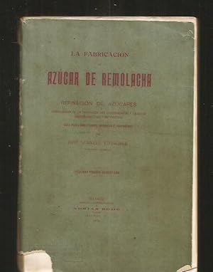 FABRICACION DE AZUCAR DE REMOLACHA Y LA REFINACION DE AZUCARES - LA