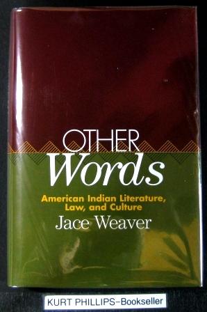 Other Words: American Indian Literature, Law, and Culture (American Indian Literature and Critica...