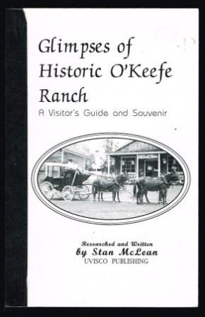 Glimpses of Historic O'Keefe Ranch; A Visitor's Guide and Souvenir. Signed by author.