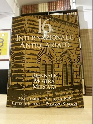 16° biennale mostra mercato internazionale dell'antiquariato. 23 settembre - 9 ottobre 1989. Citt...