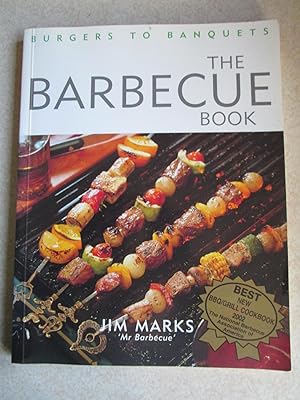 The Barbecue Book: Burgers to Banquets (Signed By Author)