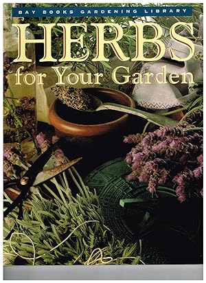 Herbs for Your Garden (Bay Books Gardening Library)