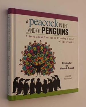 A Peacock in the Land of Penguins: A Story about Courage in Creating a Land of Opportunity