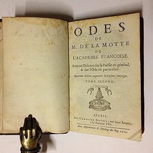 Odes De M. De Lamotte De l'Académie françoise. Avec Un Discours Sur La Poësie En Général, & Sur L...