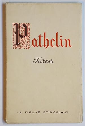 PATHELIN, FARCES. Maistre Pierre Pathelin, suivi de La Farce du Munyer.