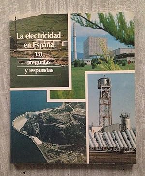 LA ELECTRICIDAD EN ESPAÑA. 151 Preguntas y respuestas