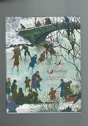 The Fine Art of Ice Skating (An Illustrated History and Portfolio of Stars)