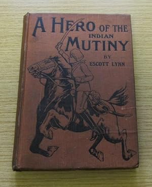 A Hero of the Indian Mutiny (Abridged for Use in Schools).