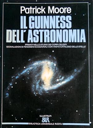 IL GUINNESS DELL'ASTRONOMIA. PRIMATI NELLO STUDIO DEI CORPI CELESTI SEGNALAZIONI DI FENOMENI ECCE...