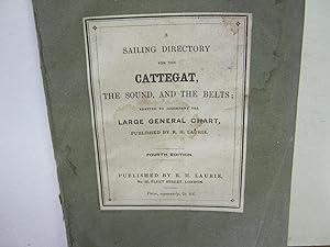 A Sailing Directory for the Cattegat, the Sound, and the Belts; Adapted to Accompany the Large Ge...