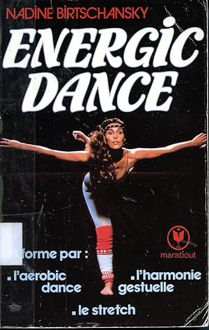 Energic Dance La forme par : l'aerobic dance, l'harmonie gestuelle, le stretch.