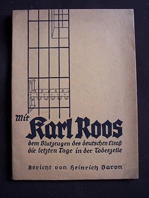 Mit Karl Roos - Dem Blutzeugen des Deutschen Elsass - Die letzten tage in der Todeszelle