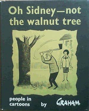 Oh Sidney - not the Walnut Tree