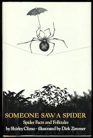 SOMEONE SAW A SPIDER: SPIDER FACTS AND FOLKTALES.