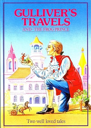 Gulliver's Travels & The Frog Prince :