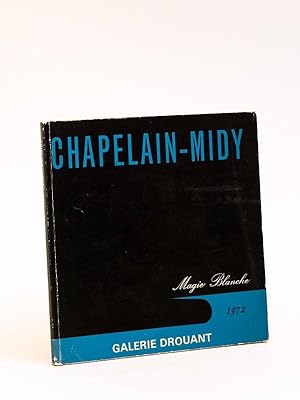 Chapelain-Midy. Magie Blanche. Galerie Drouant 1972 [ Livre dédicacé par l'auteur à Jacques Chaba...