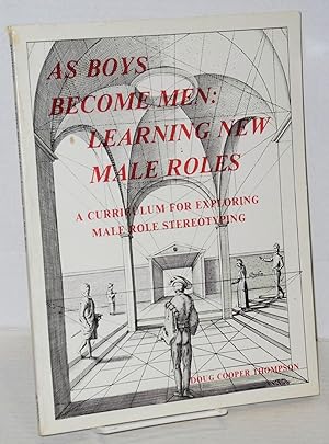 As boys become men: learning new male roles; a curriculum for exploring male role stereotyping