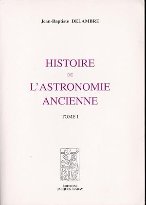 Histoire de l'astronomie ancienne : 2 volumes