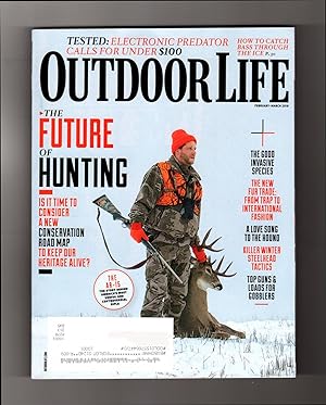 Outdoor Life - Future of Hunting Issue / February - March, 2016. Conservation Road Map; Good Inva...