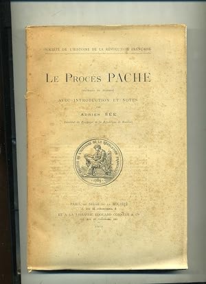 LE PROCÈS PACHE ( EXTRAITS DU DOSSIER) . Avec Introduction et Notes par Adrien Sée