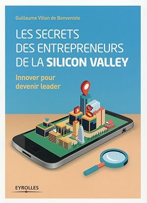 les secrets des entrepreneurs de la Silicon Valley
