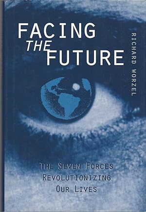 Facing The Future ** Signed ** The Seven Forces Revolutionizing Our Lives.