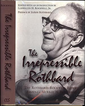 The Irrepressible Rothbard / 'The Rothbard-Rockwell Report' Essays of Murray N. Rothbard (SIGNED ...