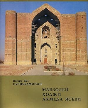 THE MAUSOLEUM OF HODJA AHMED YASEVI