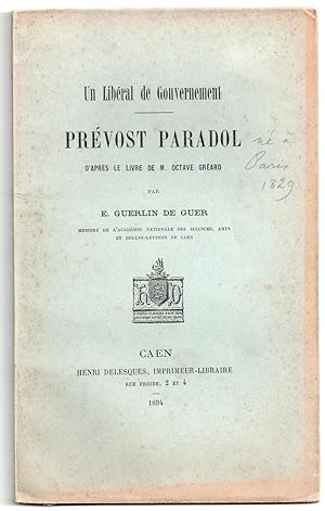 Un Libéral de Gouvernement : Prévost Paradol d'après le livre de M. Octave Gréard