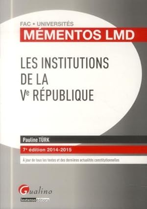 les institutions de la Ve République ; 2014-2015 (7e édition)