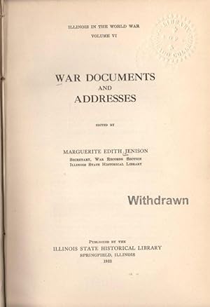 War Documents and Addresses: Illinois in the World War Volume VI