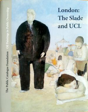 Oil paintings in public ownership, London: the Slade School of Fine Art and the University of Lon...