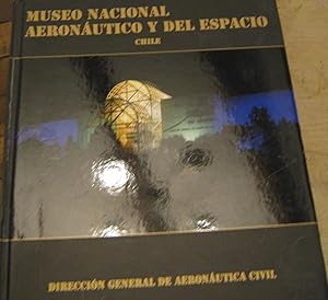 Museo Nacional Aeronáutico y del Espacio. Albergue de las reliquias de la aeronáutica chilena