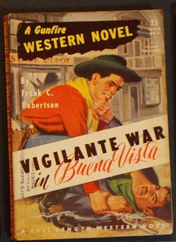 A GUNFIRE WESTERN NOVEL (1942; #9 ; -- Pulp Digest Magazine ) - VIGILANTE WAR IN BUENA VISTA By F...